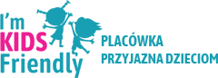 I'm KIDS Friendly Placówka Przyjazna Dzieciom